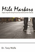 Mile Markers: Stages of Growth Along the Journey Toward Spiritual Maturity 1633570851 Book Cover