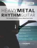 Heavy Metal Rhythm Guitar: The Essential Guide to Heavy Metal Rock Guitar (Learn Heavy Metal Guitar) (Volume 1) 1910403245 Book Cover