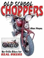 Old School Choppers 0896892468 Book Cover