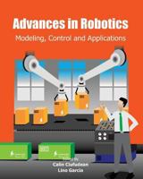 Advances in Robotics: Modeling, Control and Applications 1461108446 Book Cover