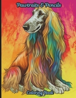 Pawtraits & Pencils Coloring Book: A 50-page coloring book where you bring to life stunning pencil portraits of various dog breeds with furry facts. B0CNQYX491 Book Cover