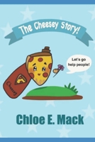 The Cheesey Story! B08YQ4Z9V6 Book Cover