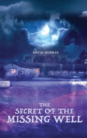 The Secret of the Missing Well 1960144669 Book Cover