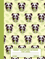 Primary Composition Notebook Story Journal: Cute and Sweet Panda Cupcake Muffin Notebook with Picture Space, 100 Handwriting Practice Pages with Dotted Midlines, Perfect for Kids in Kindergarten, Firs 1710108630 Book Cover