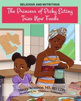The Princess of Picky Eating Tries New Foods 1736187309 Book Cover