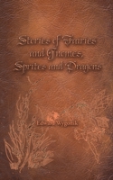 Stories of Fairies and Gnomes, Sprites and Dragons 1035803186 Book Cover
