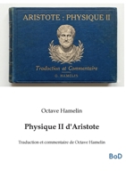 Physique II d'Aristote: Traduction et commentaire de Octave Hamelin (French Edition) B0GKSWCSYX Book Cover