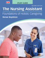 The Nursing Assistant: Foundations of Holistic Caregiving, Study Guide B0H6NVQQ8F Book Cover
