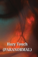 Hazy Touch (PARANORMAL) B0DSB1QBJM Book Cover