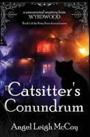 The Catsitter's Conundrum: paranormal cozy mystery from Wyrdwood 1950427161 Book Cover