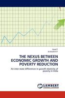 The Nexus between Economic Growth and Poverty Reduction: An inter-state differences in growth elasticity of poverty in India 3845420758 Book Cover