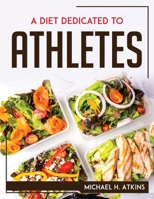 A Diet Dedicated to Athletes 1804769215 Book Cover