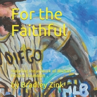 For the Faithful: featuring the artwork of Michael Richard Rosenblatt B09BYDH414 Book Cover