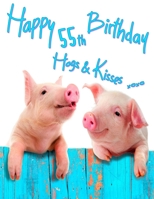 Happy 55th Birthday: Get a Giggle and a Smile When You Give This Cute Pig Birthday Book, That Can be Used as a Journal or Notebook, for a gift. Way Better Than a Birthday Card! 1695885627 Book Cover