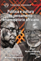 Politica e cultura no pensamento emancipatório africano: Amilcar Cabral e Ernest Wamba dia Wamba 1990263623 Book Cover