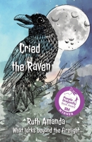 Cried the Raven: What lurks beyond the firelight... 9769733024 Book Cover