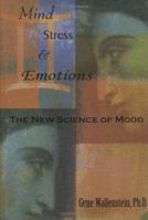 Mind, Stress, and Emotions: The New Science of Mood 0972060731 Book Cover