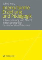 Interkulturelle Erziehung Und Padagogik: Subjektivierung Und Macht in Den Ordnungen Des Nationalen Diskurses 3531163965 Book Cover