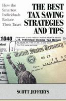 The Best Tax Saving Strategies and Tips: How the Smartest Individuals Reduce Their Taxes 1457517140 Book Cover