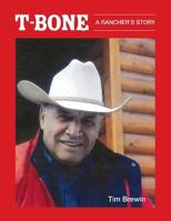 T-Bone: A Rancher's Story 1525539868 Book Cover