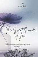 The Scent I Made of You: The Story born from silence , written in fragnance. B0FZDGKX12 Book Cover