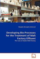 Developing Bio-Processes for the Treatment of Malt Factory Effluent: The Case of Assela Malt Factory 3639298330 Book Cover
