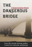 The Dangerous Bridge 147723540X Book Cover