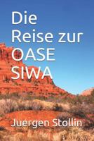 Die Reise Zur Oase Siwa: Der Mumien Handel 1482793504 Book Cover