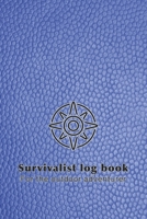 Survivalist logbook for the outdoor adventurer: The perfect planner record of outdoor adventurers and experiences in the wild for the outdoor enthusiast and wild experience lover - Blue leather effect 167683432X Book Cover