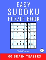 Easy Sudoku Puzzle Book Volume 1: 100 Brain Teasers (Brain Teasers Sudoku Puzzle Books) 1951382048 Book Cover