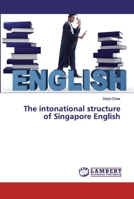 The intonational structure of Singapore English 3330325941 Book Cover