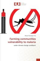 Farming communities vulnerability to malaria: under climate change conditions 3330869666 Book Cover