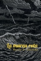 La marea rota (Spanish Edition) B0F1CDLRRR Book Cover