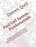 Fuel Cell System Fundamentals: Integrating Fuel Cell Stacks, Air Supply, Hydrogen Management, Thermal Control, Water Management, and Power Electronics B0HGHGGZ8X Book Cover