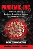 Pandemic, Inc.: 8 Trends Driving Business Growth and Success in the New Economy 1949642402 Book Cover