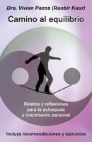 Camino Al Equilibrio: Relatos Y Reflexiones Para La Autoayuda Y Crecimiento Personal 1500813230 Book Cover