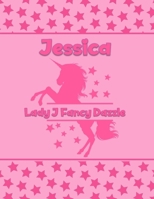 Jessica Lady J Fancy Dazzle: Personalized Draw & Write Book with Her Unicorn Name - Word/Vocabulary List Included for Story Writing 1711764388 Book Cover