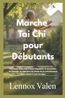 Marche Tai Chi pour débutants: Exercices corps-esprit pour l'équilibre, la circulation de l'énergie, la réduction du stress et un entraînement doux adapté à tous les âges (French Edition) B0G63SCHXQ Book Cover