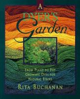 A Dyer's Garden: From Plant to Pot Growing Dyes for Natural Fibers 1883010071 Book Cover