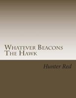 Whatever Beacons The Hawk 1492194409 Book Cover