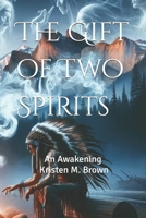 The Gift of Two Spirits: An Awakening B0F2HM66TX Book Cover