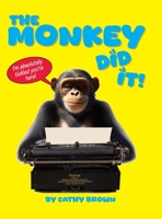 The Monkey Did It! 1764487273 Book Cover
