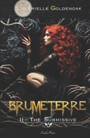 Brumeterre 2 - The Submissive: a libertine, contemporary fantasy novel (Brumeterre (English version)) 2958546128 Book Cover