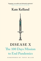 Disease X: The 100 Days Mission to End Pandemics 1912454971 Book Cover