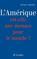 L'Amérique est-elle une menace pour le monde ? (Essais et documents) 2709630192 Book Cover