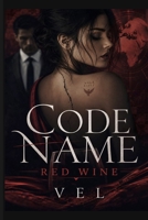 Codename: Red Wine B0H2QSQ8RY Book Cover