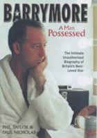 Barrymore: A Man Possessed 1843580314 Book Cover