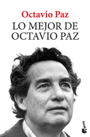 Lo mejor de Octavio Paz: El fuego de cada día 8432222917 Book Cover