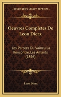Oeuvres Completes De Leon Dierx: Les Paroles Du Vaincu La Rencontre, Les Amants (1896) 116076591X Book Cover