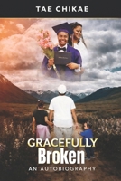 Gracefully Broken B0GG69TPN1 Book Cover
